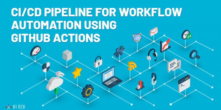 CICD-pipeline-for-workflow-automation-using-GitHub-Actions - IFI TECH
