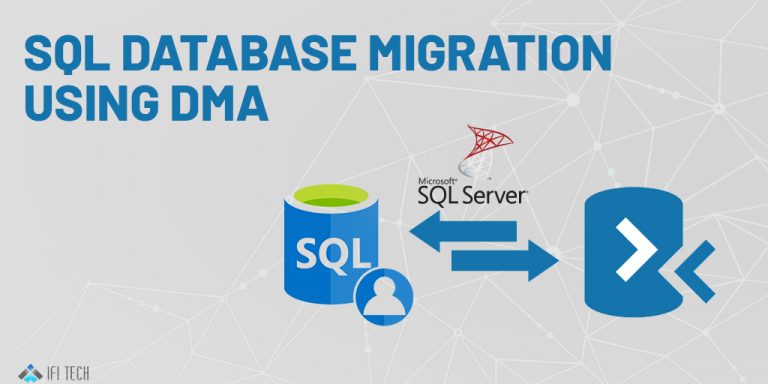 SQL Database Migration to Azure Using Data Migration Assistant (DMA) - ifi tech